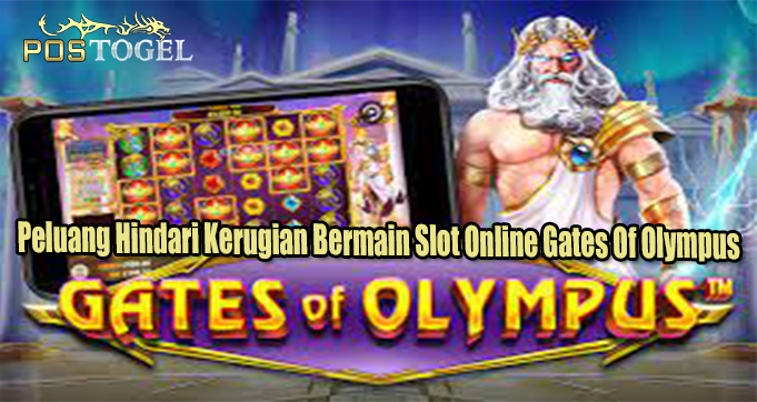 Peluang Hindari Kerugian Bermain Slot Online Gates Of Olympus